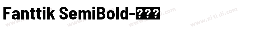 Fanttik SemiBold字体转换 Fanttik SemiBold字体转换